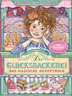 cover image of Die Glücksbäckerei – Das magische Rezeptbuch